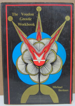 Item #75156 Voudon Gnostic Workbook. Michael Bertiaux