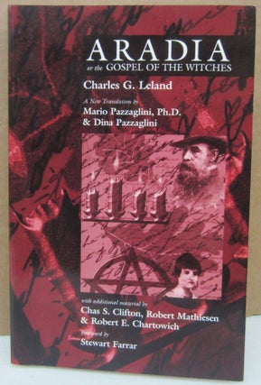 Item #75159 Aradia: Gospel of the Witches; A New Translation. Charles Leland, additional, Mario...