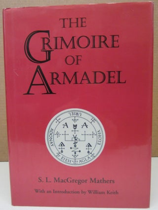 Item #75161 The Grimoire of Armadel. S. L. Macgregor Mathers, William Keith