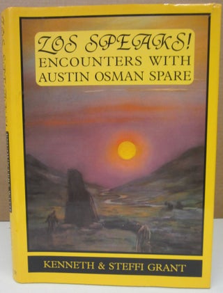 Item #75181 Zos Speaks! Encounters with Austin Osman Spare. Austin Osman Spare, Kenneth Gran,...