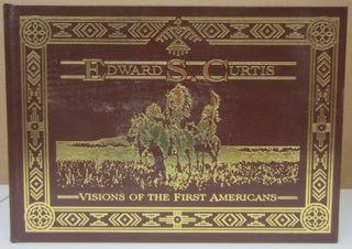 Item #75183 Edward Sheriff Curtis Visions of the First American. Don Gulbrandsen