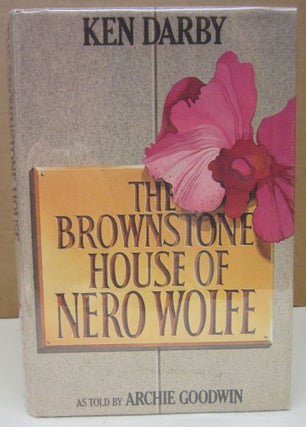 Item #75268 The Brownstone House of Nero Wolfe as Told by Archie Goodwin. Ken Darby