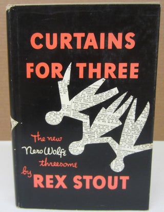 Item #75285 Curtains for Three; The New Nero Wolfe Threesome. Rex Stout