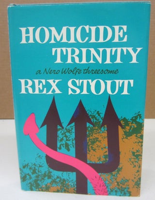 Item #75294 Homicide Trinity; A Nero Wolfe Threesome. Rex Stout