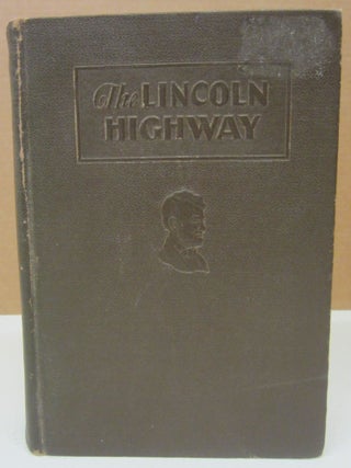 Item #75353 The Lincoln Highway; The Story of a Crusade that Made Transportation History