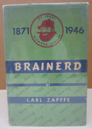 Item #75354 Brainerd 1871-1946; Seventy-Fifth Anniversary. Carl Zapffe