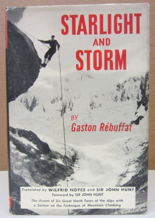 Item #75361 Starlight and Storm: The Ascent of Six Great North Faces of the Alps With a Section...