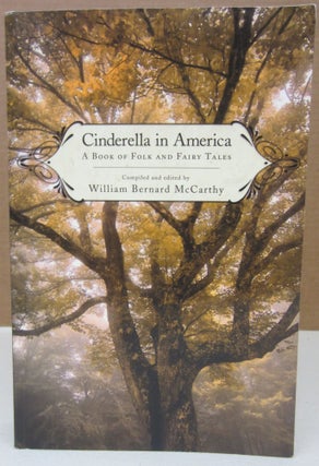 Item #75583 Cinderella in America : A Book of Folk and Fairy Tales. William Bernard McCarthy