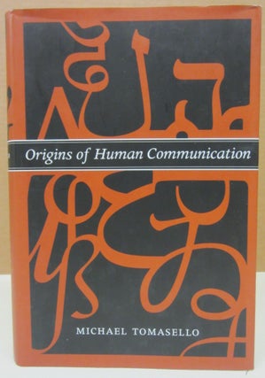 Item #75588 Origins of Human Communication. Michael Tomasello