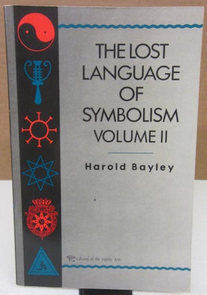 Item #75590 The Lost Language of Symbolism Volume II. Harold Bayley