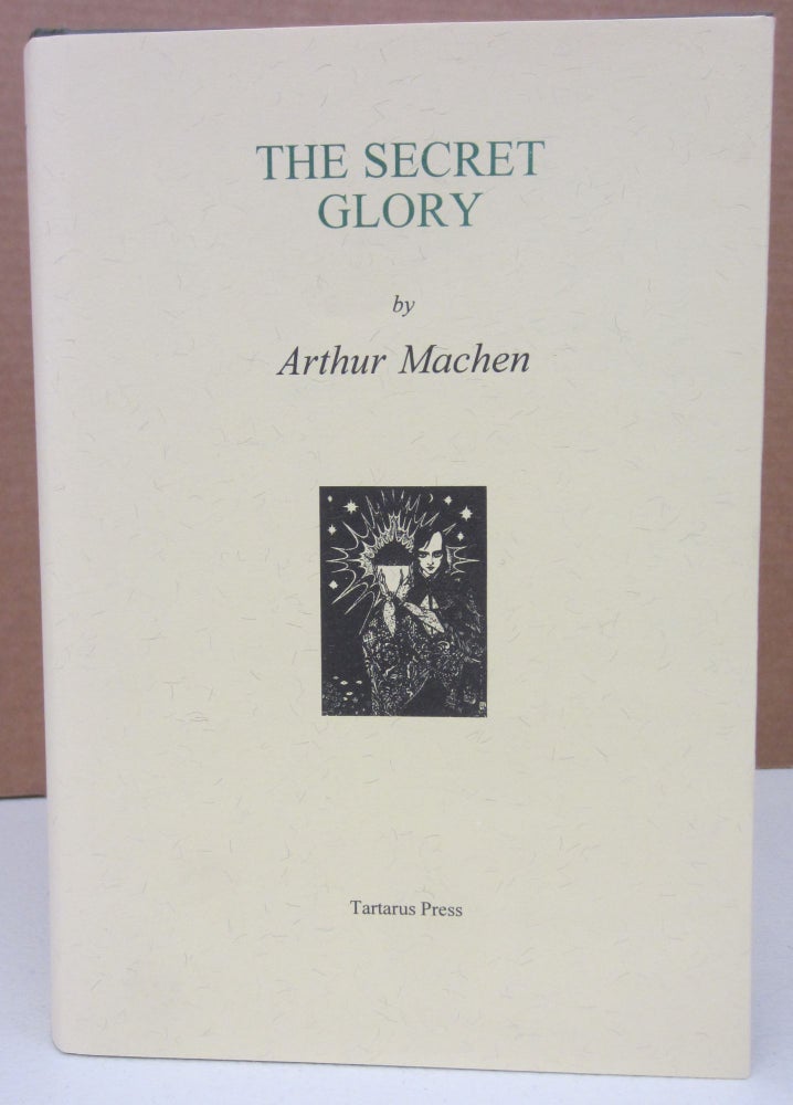 Item #75593 The Secret Glory. Arthur Machen.