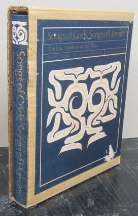 Item #75703 Songs of Gods, Songs of Humans; The Epic Tradition of the Ainu. Donald L. Philippi,...