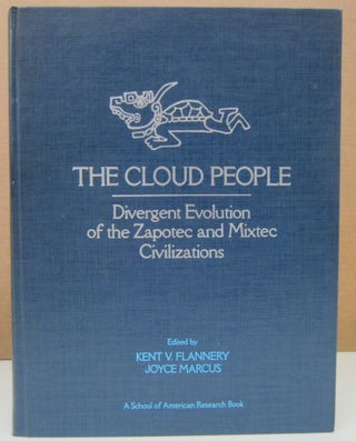 Item #75977 The Cloud People: Divergent Evolution of The Zapotec and Mixtec Civilizations. Kent...