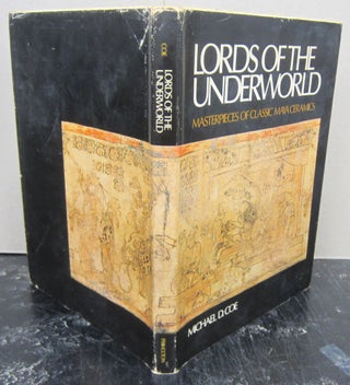 Item #75990 Lords of the Underworld; Masterpieces of Classic Maya Ceramics. Michael D. Coe