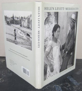 Item #75999 Helen Levitt: Mexico City. Helen Levitt, James Oles, essay