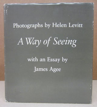 Item #76002 A Way Of Seeing. James Agee, Helen Levitt