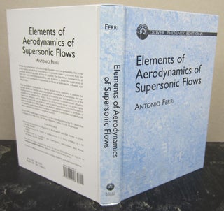 Item #76037 Elements of Aerodynamics of Supersonic Flows. Antonio Ferri