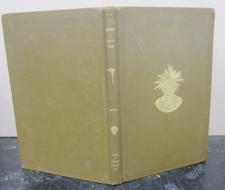 Item #76056 Certain Antiquities of Eastern Mexico. Jesse Walter Fewkes.