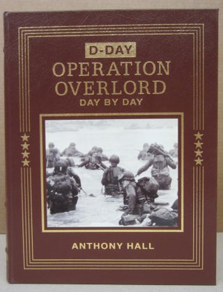 Item #76081 Operation Overlord: D-Day Day by Day. Anthony Hall