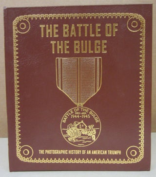 Item #76085 The Battle of the Bulge; The Photographic History of an American Triumph. John R....