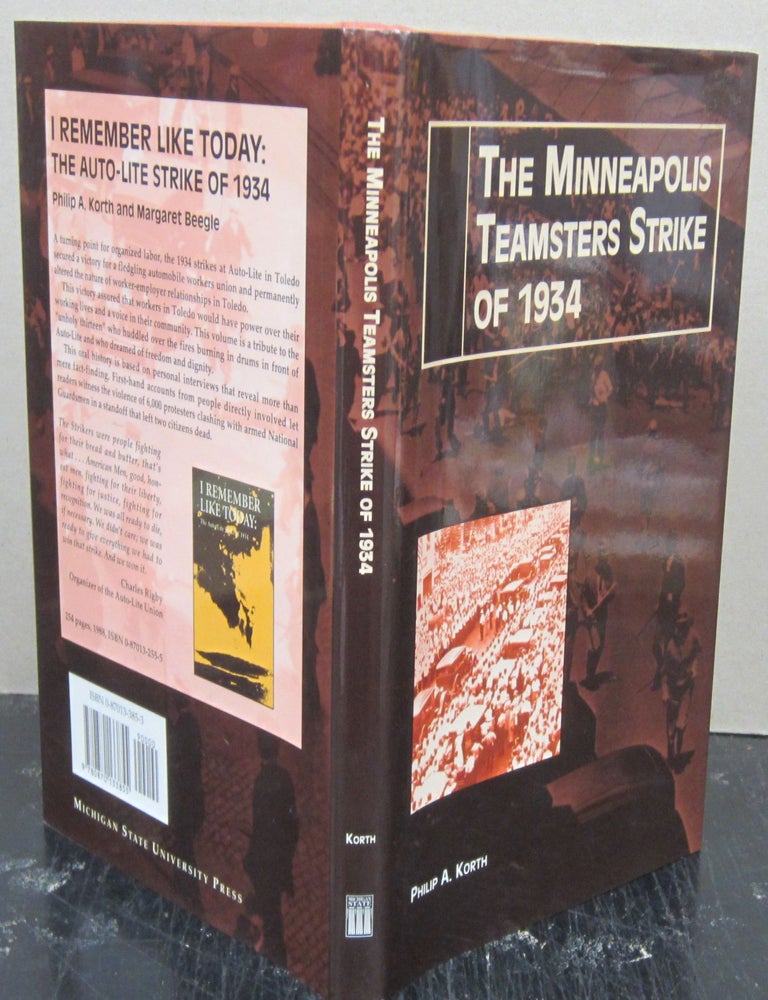 Item #76107 The Minneapolis Teamsters Strike of 1934. Philip A. Korth.