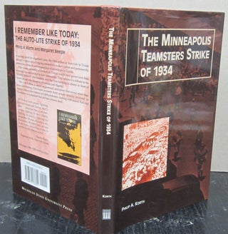 Item #76107 The Minneapolis Teamsters Strike of 1934. Philip A. Korth