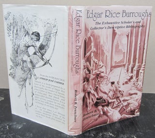 Item #76260 Edgar Rice Burroughs: The Exhaustive Scholar's and Collector's Descriptive...