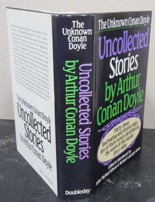 Item #76315 The Unknown Conan Doyle: Uncollected Stories. Arthur Conan Doyle, John Michael...