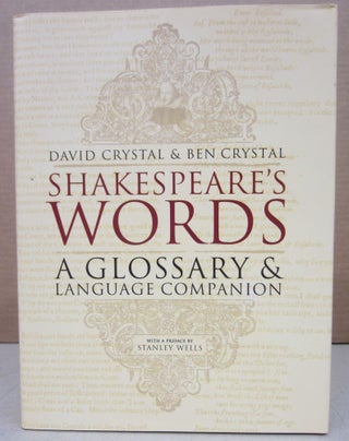 Item #76344 Shakespeare's Words: A Glossary And Language Companion. David Crystal