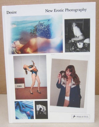 Item #76451 Desire: New Erotic Photography. Patrick Remy