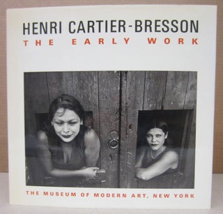 Item #76458 Henri Cartier-Bresson: The Early Work. Peter Galassi
