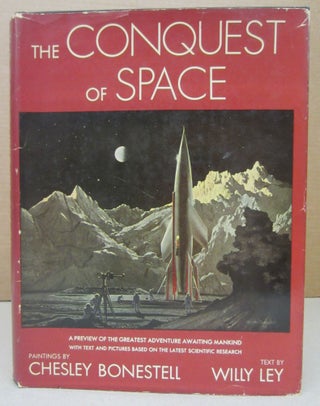 Item #76476 The Conquest of Space. Willy Ley, Chesley Bonestell