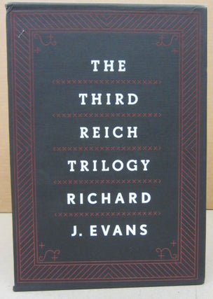 Item #76482 The Third Reich Trilogy [Limited Edition Box Set]. Richard J. Evans
