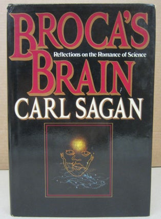 Item #76546 Broca's Brain: Reflections on the Romance of Science. Carl Sagan