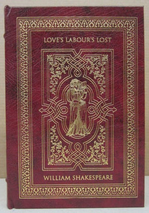 Item #76602 The Complete Works of Shakespeare LOVE'S LABOUR'S LOST. Edited and William...