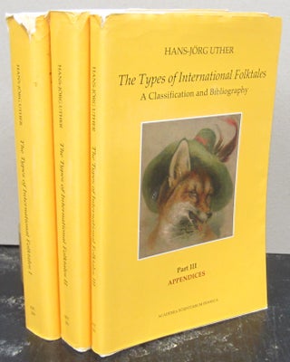 Item #76664 The Types of International Folktales A Classification and Bibliography {Three...
