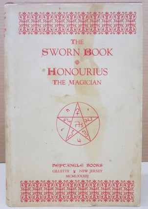 Item #76707 The Sworn Book of Honourius the Magician; As Composed by Honourius through counsel...