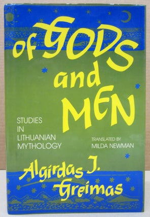 Item #76711 Of Gods and Men: Studies in Lithuanian Mythology. Algirdas J. Greimas