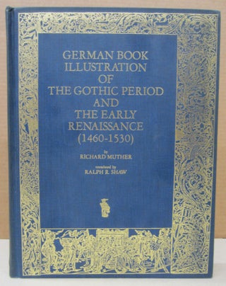Item #76746 German Book Illustraiton of the Gothic Period and the Early Renaissance (1460-1530)....