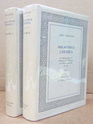 Item #77474 Bibliotheca Chemica: A Bibliography of Alchemical, Chemical, and Pharmaceutical Books...