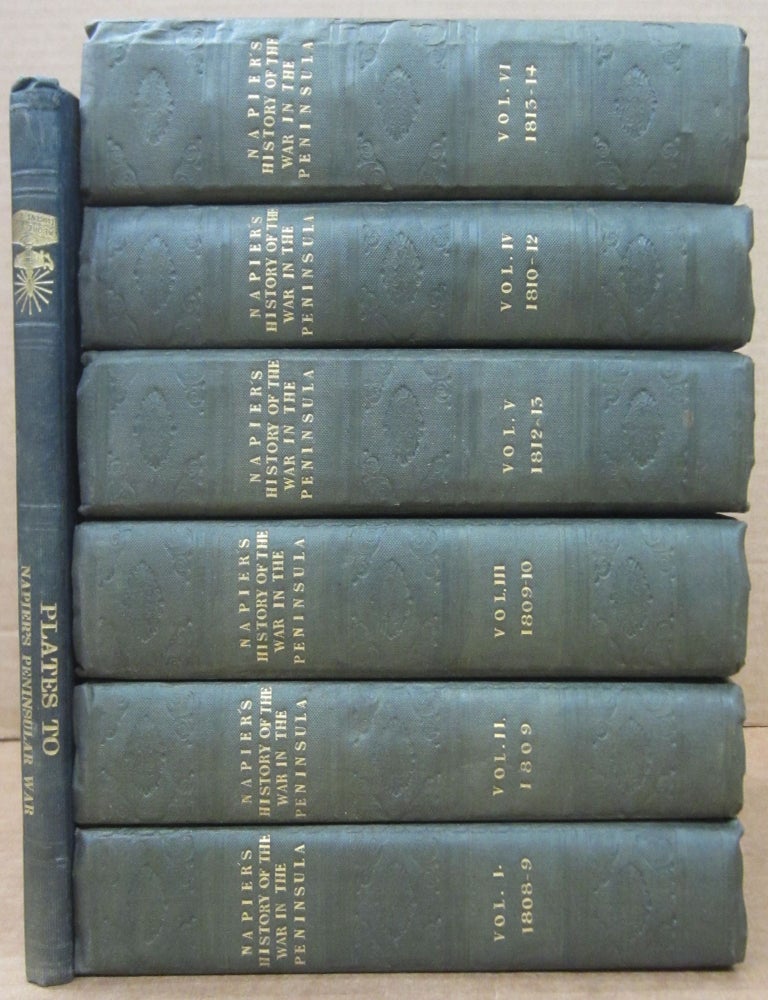 Item #77497 History of the War in the Peninsula and in the South of France, From the Year 1807 to the Year 1814 [Complete 6 volume set + plates volume = 7 books]. W. F. P. Napier.