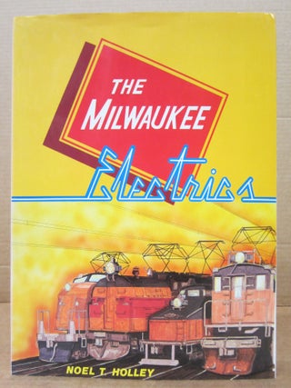The Milwaukee Electrics. Noel T. Holley.