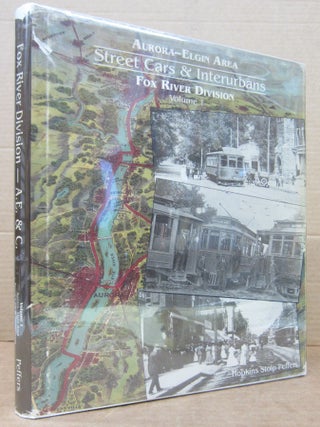 Aurora-Elgin Area Street Cars & Interurbans [Complete 4 volume set. Hopkins Stolp Peffers.