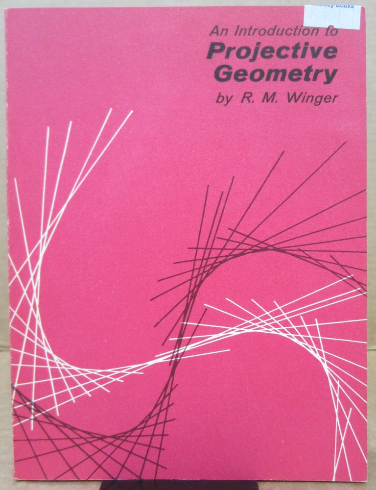 An Introduction to Projective Geometry | R. M. Winger