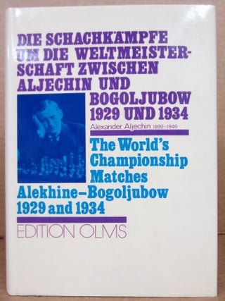 Item #79269 Die Schachkampf um die Weltmeisterschaft und Bogoljubow 1929 und 1934 / The World's...
