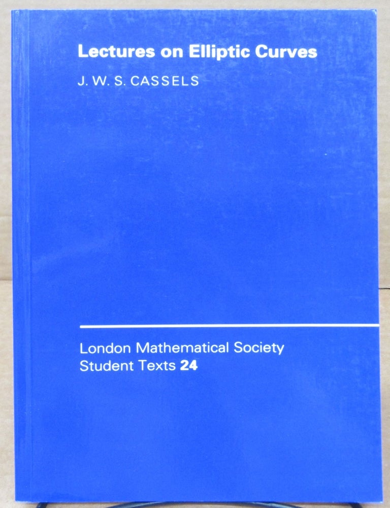 Item #79608 Lectures on Elliptic Curves. J. W. S. Cassels.