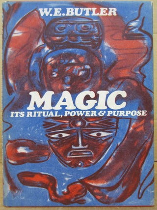 Item #79767 Magic: Its Ritual, Power, & Purpose. W. E Butler