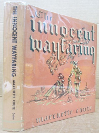 Item #79805 The Innocent Wayfaring. Marchette Chute