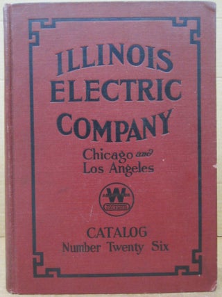 Item #79833 Illinois Electric Company Catalog No. 26 Agents for Westinghouse Elec. & Mfg. Co