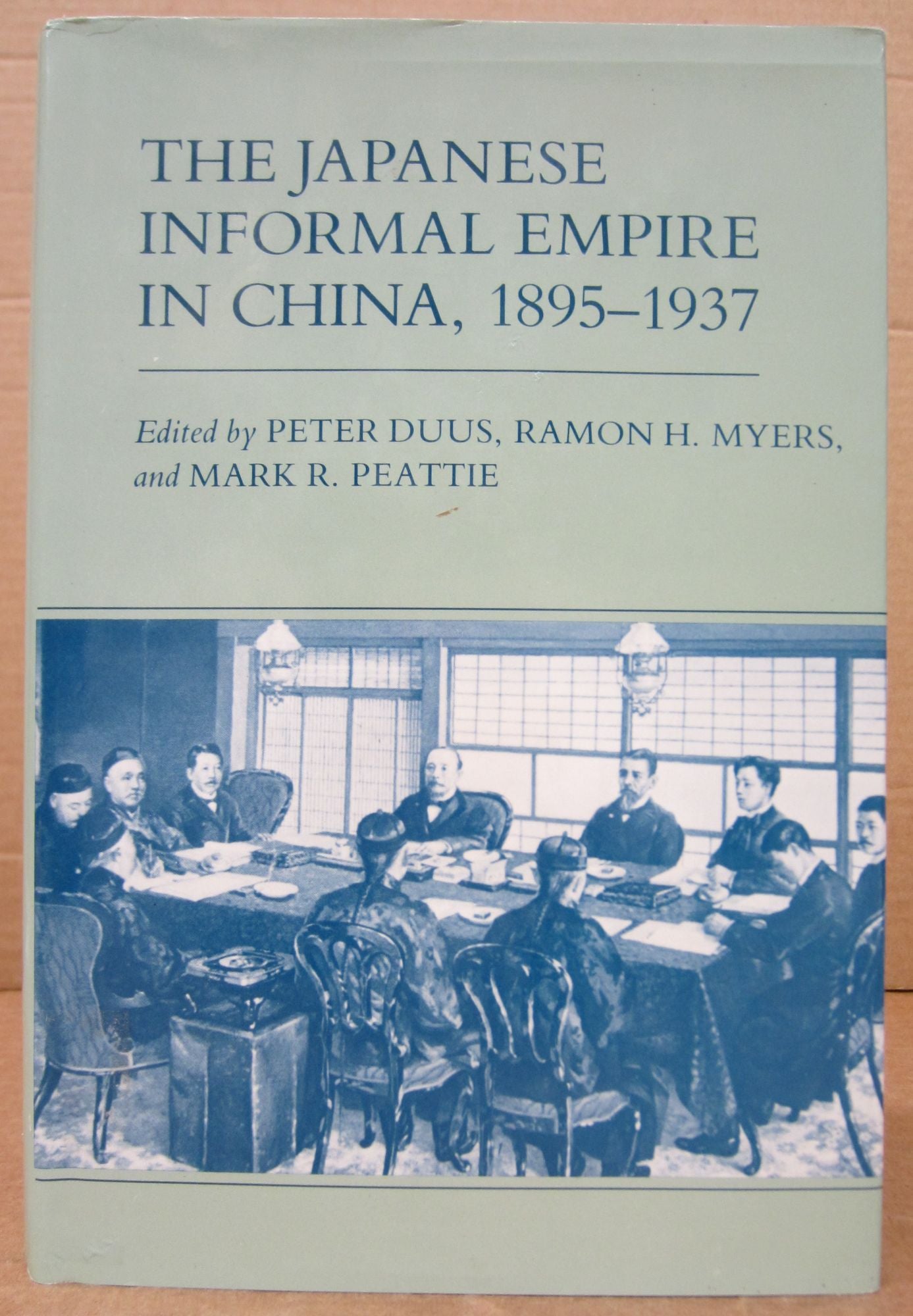 The Japanese Informal Empire in China, 1895-1937 | Peter Duus